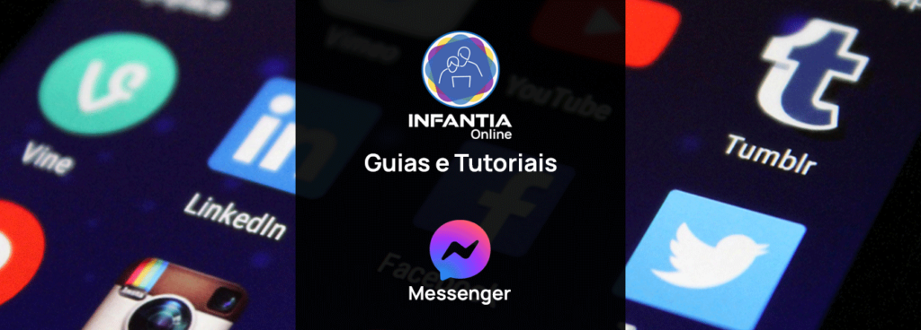 Infantia online - Guias e Tutoriais - Facebook messenger